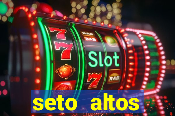 seto altos parametros significado